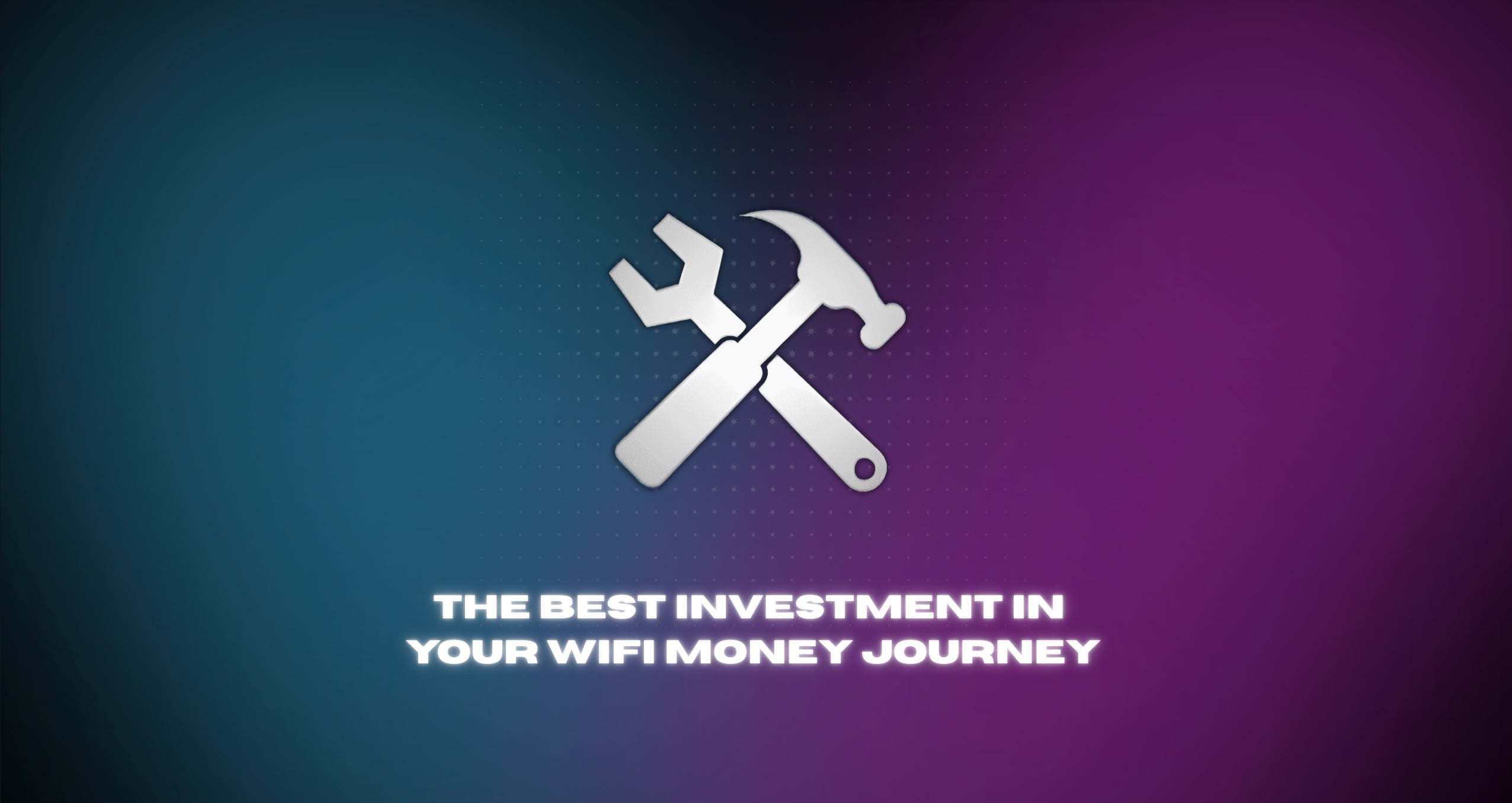 Best Investment in Your WiFi Money Journey